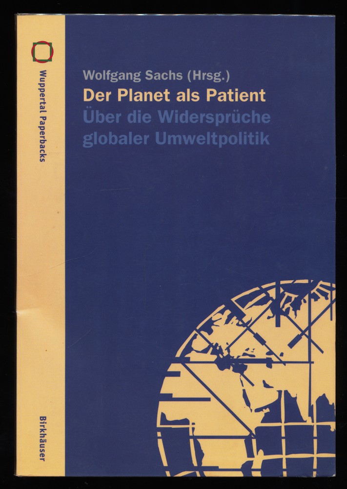 Der Planet als Patient : Über die Widersprüche globaler Umweltpolitik.