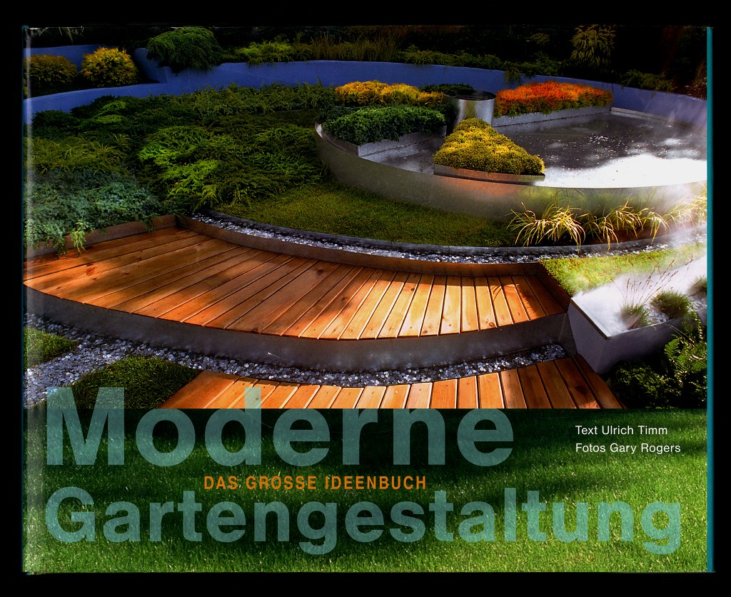 Moderne Gartengestaltung : Das grosse Ideenbuch.
