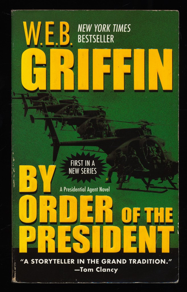 Griffin, W.E.B.:  By Order of the President : A Presidential Agent Novel. 