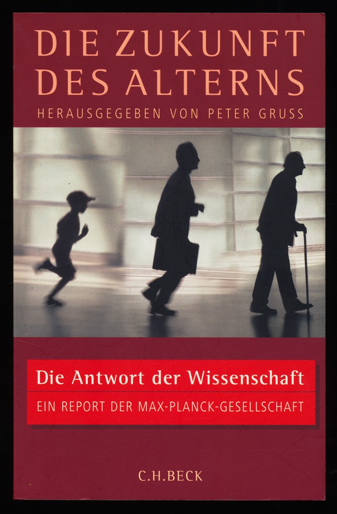 Die Zukunft des Alterns : Die Antwort der Wissenschaft. Ein Report der Max-Planck-Gesellschaft.