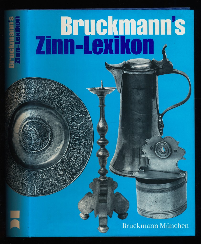 Mory, Ludwig, Eleonore Pichelkastner und Bernd Höfler:  Bruckmann`s Zinn-Lexikon. 