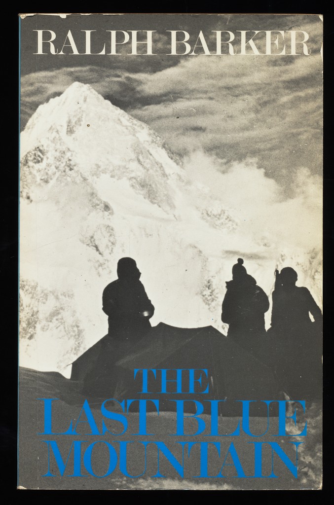 Barker, Ralph und Sir John Hunt:  The Last Blue Mountain. 