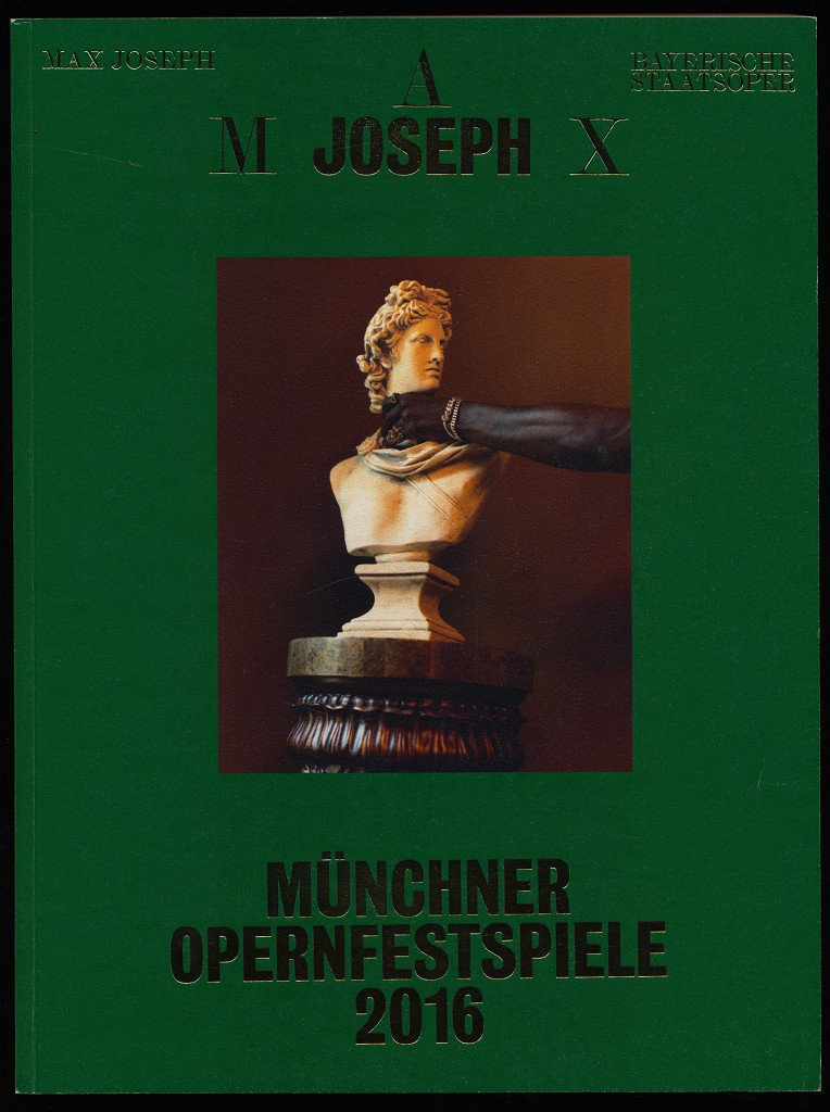 Max Joseph : Münchner Opernfestspiele 2016 Magazin der Bayerischen Staatsoper.