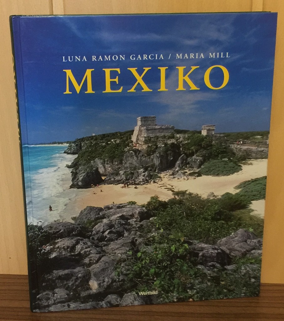 Mexiko. Mit Bildern von Luna Ramon Garcia und Texten von Maria Mill.