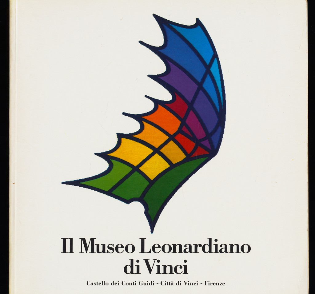 Il Museo Leonardiano di Vinci : Macchine e modelli di Leonardo inventore, tecnologo, ingegnere.