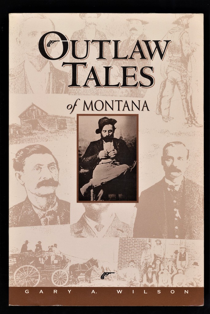 Outlaw tales of Montana.