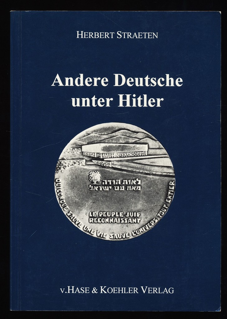 Andere Deutsche unter Hitler : Zeitberichte über Retter vor dem Holocaust.