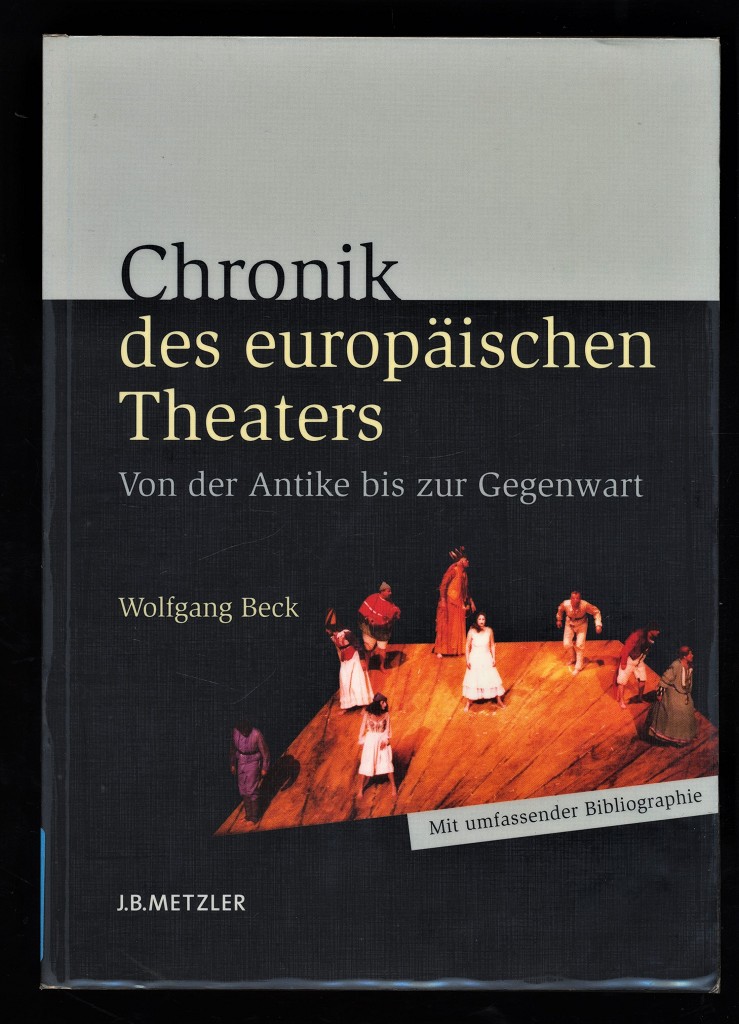 Chronik des europäischen Theaters : Von der Antike bis zur Gegenwart. Mit umfassender Bibliographie.