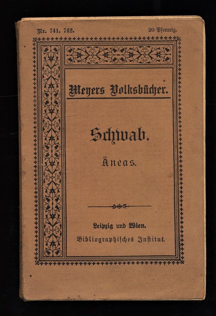 Die Sagen von Äneas von Gustav Schwab. Sagen des klassischen Altertums VIII. Meyers Volksbücher 741/742