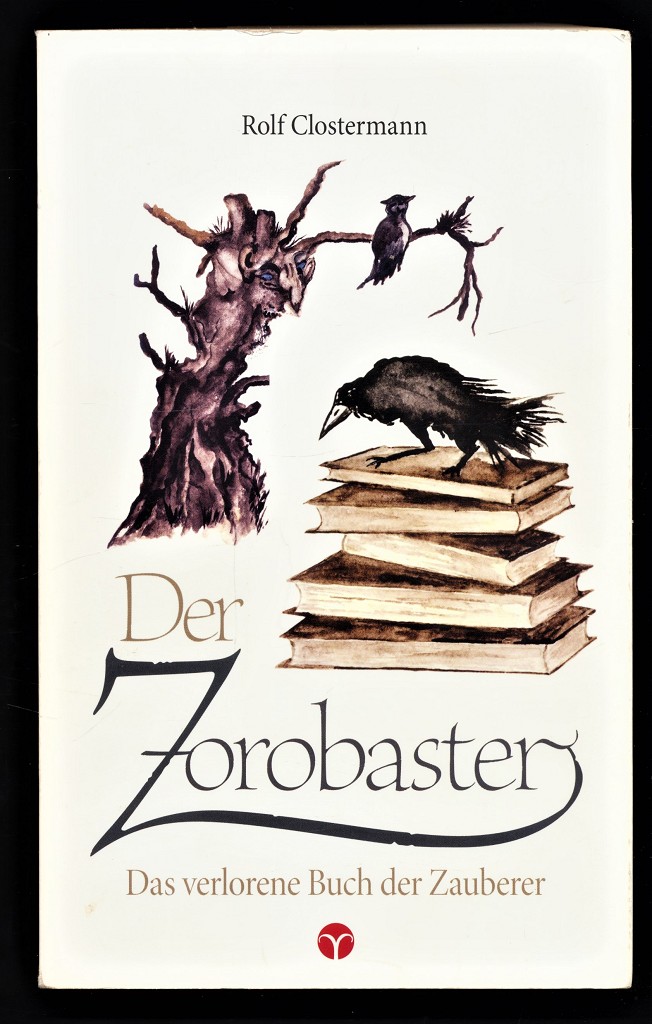 Der Zorobaster : Das verlorene Buch der Zauberer.