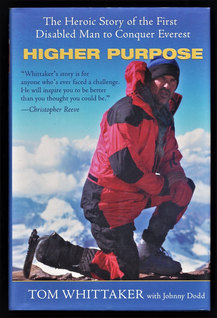 Higher Purpose : The Heroic Story of the First Disabled Man to Conquer Everest.