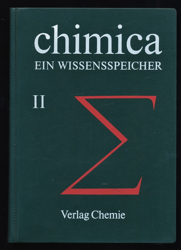 Chimica - ein Wissensspeicher Band 2: Allgemeine und physikalische Chemie, Technische Chemie.