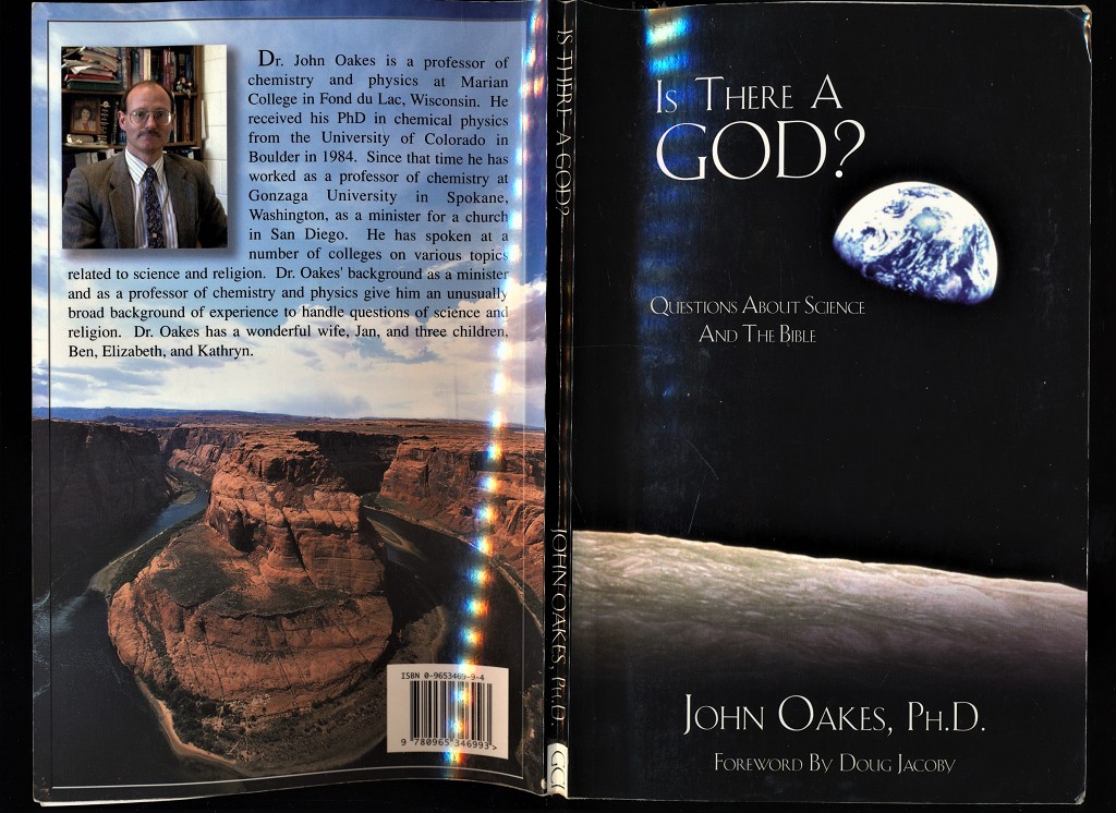 Oakes, Dr. John and Doug Jacoby:  Is there a god? Questions about science and the Bible. 