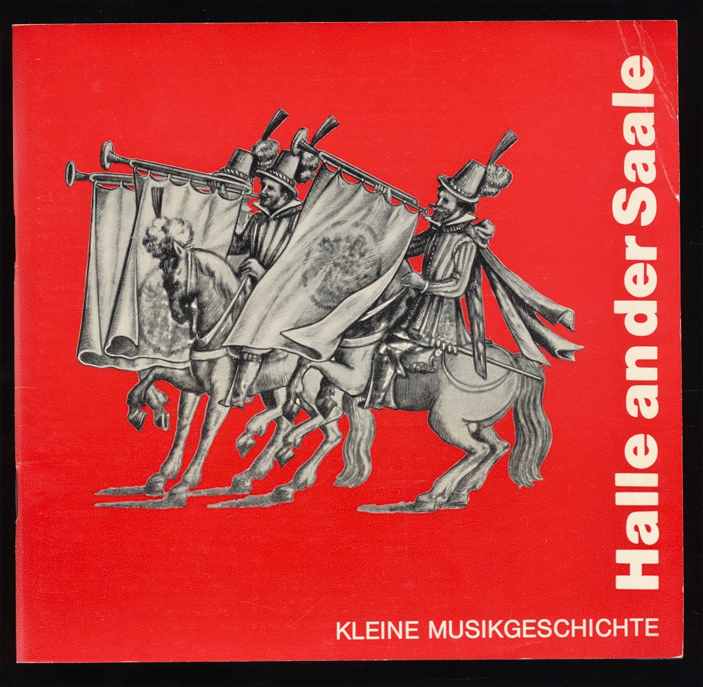 Sasse, Konrad und Walther Siegmund-Schultze:  Halle an der Saale : Kleine Musikgeschichte [Text: Konrad Sasse, Walther Siegmund-Schultze] 