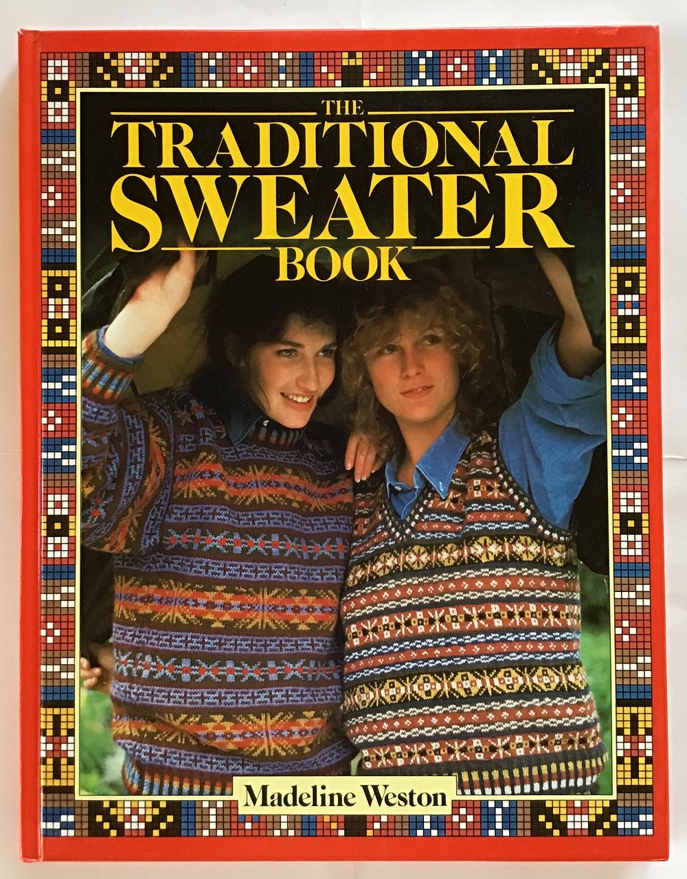 The traditional sweater book. - Weston, Madeline
