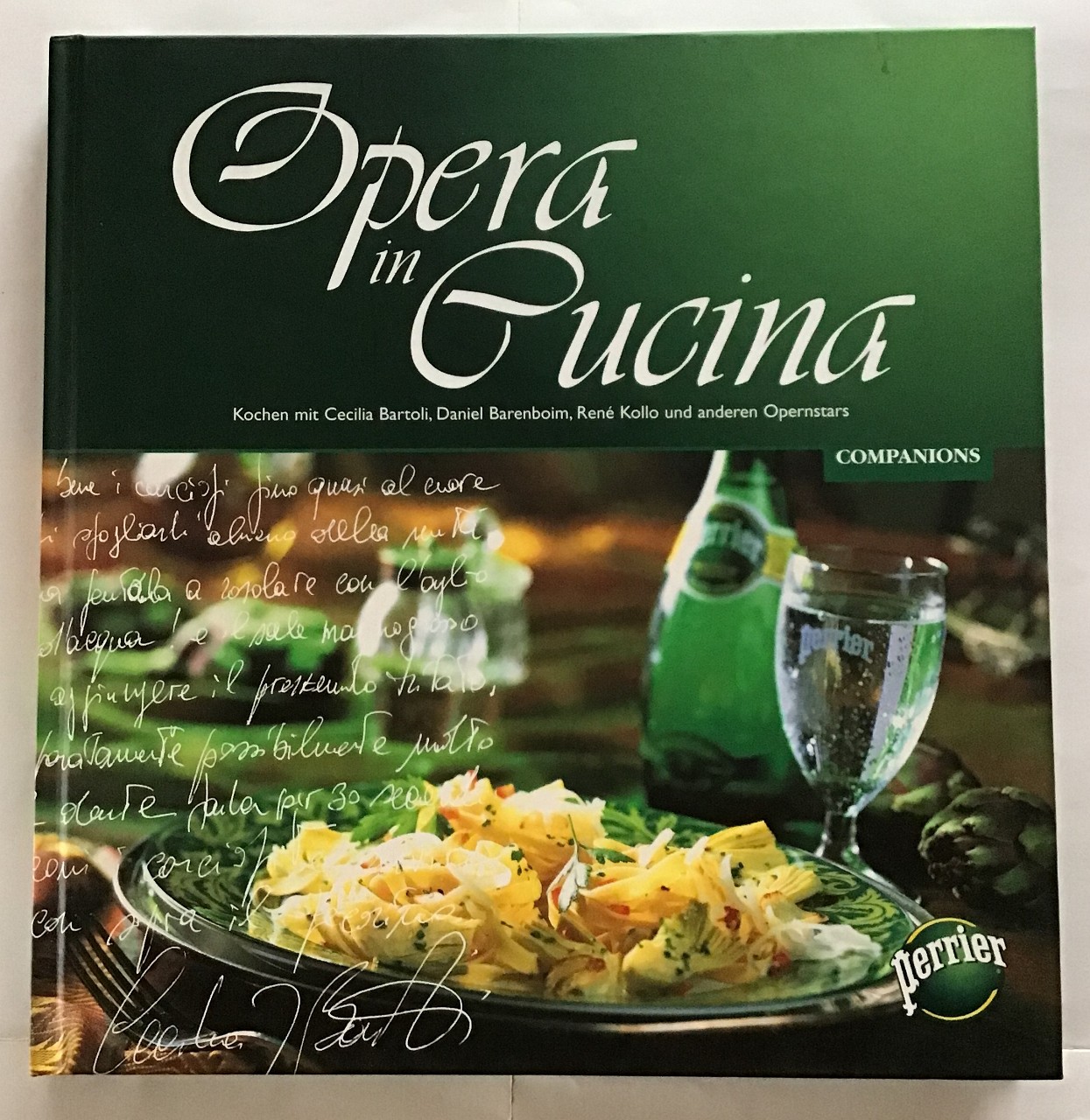 Opera in cucina : Kochen mit Cecilia Bartoli, Daniel Barenboim, René Kollo und anderen Opernstars. - Rüffer, Theodor