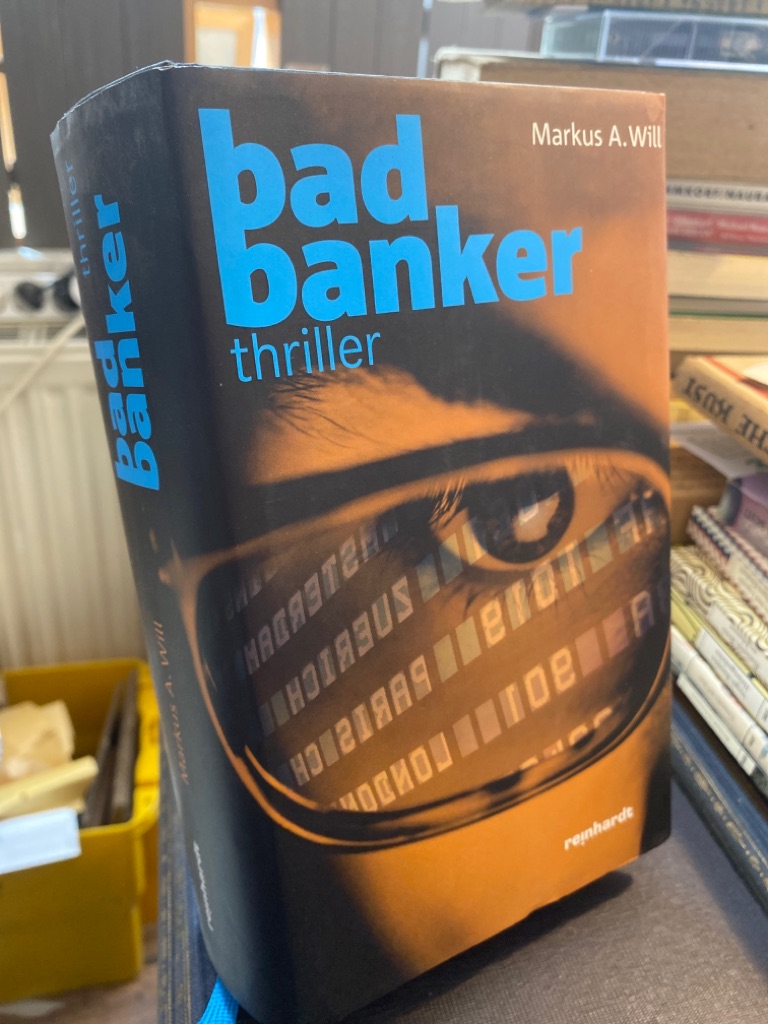 Bad Banker. Thriller. - Will, Markus