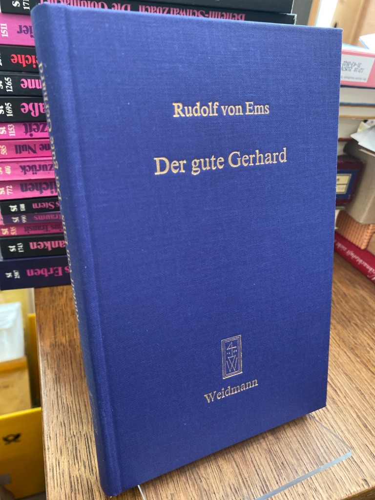 Der gute Gerhard. Herausgegeben von Moriz Haupt. Nachdruck der Ausgabe Leipzig 1840. - Rudolf von Ems und Moriz Haupt (Hrsg.)