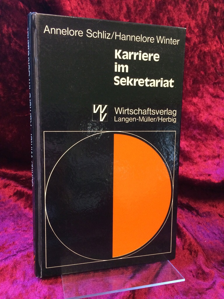 Karriere im Sekretariat.  3. Auflage; - Schliz, Annelore und Hannelore Winter
