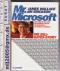Mr. Microsoft : Die Bill-Gates-Story.  Jim Erickson. Aus dem Amerikan. von Peter Hahlbrock. EA. - James Wallace