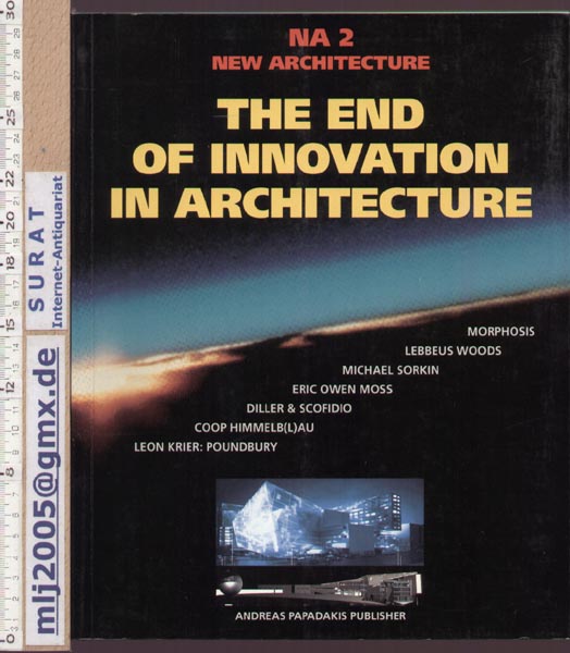 NA 2 New Architecture : The End Of Innovation In Architecture. Andreas Papadakis Publisher.