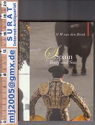 Spain Body and Soul. Translated by Yne Hogetoorn. - Brink, H.M.van den