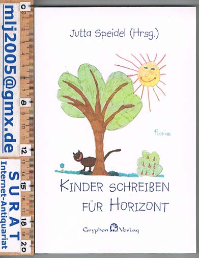 Kinder schreiben für Horizont. - Jutta Speidel, Hg.