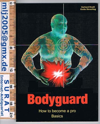 Bodyguard. How to become a pro. Basics. - Gerhard Hradil / Guido Sieverling