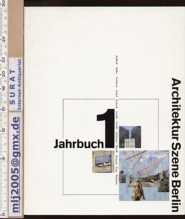 Architektur-Szene Berlin. ASB - Jahrbuch 1. Kollhoff, Müller, Nielebock, Faskel, Kiebach, Sawade, Graalfs, Jachmann, Brandt, Bonanni, Paap, Röhrbein.