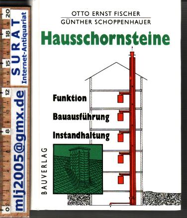 Hausschornsteine : Funktion, Bauausführung, Instandhaltung. - Fischer, Otto Ernst und Günther Schoppenhauer
