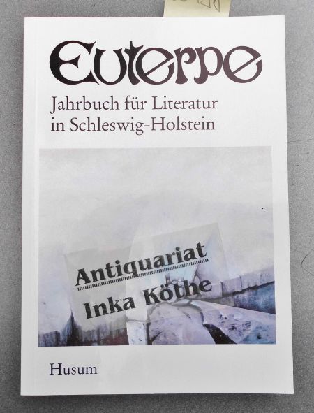 Euterpe - Jahrbuch für Literatur in Schleswig-Holstein: Euterpe 05 - Jahrbuch für Literatur in Schleswig- Holstein: 1988 - - Heimann, Bodo, Resi Chromik Friedrich Mülder u. a.