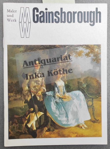 Gainsborough - Maler und Werk - - Schwibbe, Ingeburg und Thomas Gainsborough