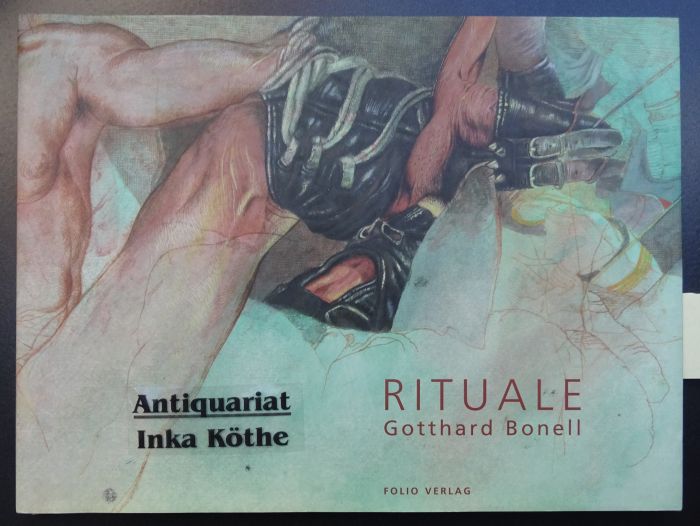 Rituale - Text von Peter Weiermair - Übersetzt von Maria Pia de Martin - - Bonell, Gotthard und Peter Weiermair