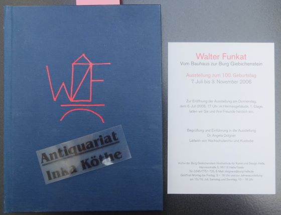 Walter Funkat zum 90. Geburtstag + Karte zur Ausstellung 2006 - Burg Giebichenstein, Halle (Saale). herausgegeben von Renate Luckner-Bien - - Luckner-Bien, Renate und Walter Funkat