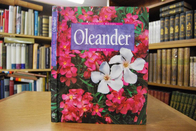 Oleander. Unter Mitarb. von Peter Lange - Köchel, Christoph