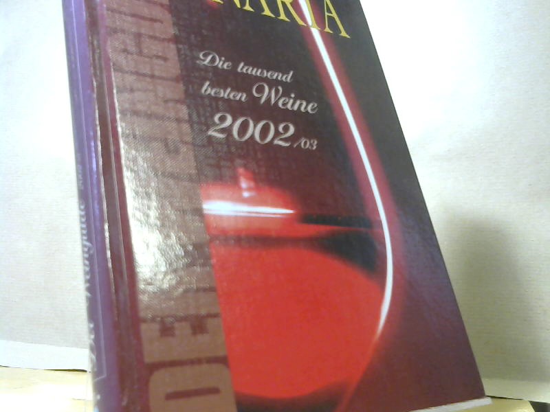 Vinaria . Der Weinguide Die tausend besten Weine 2002./03