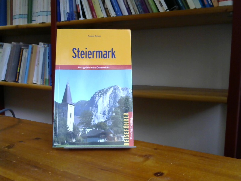 Steiermark: Das grüne Herz Österreichs  Auflage: 2. Auflage. - Gunnar, Strunz