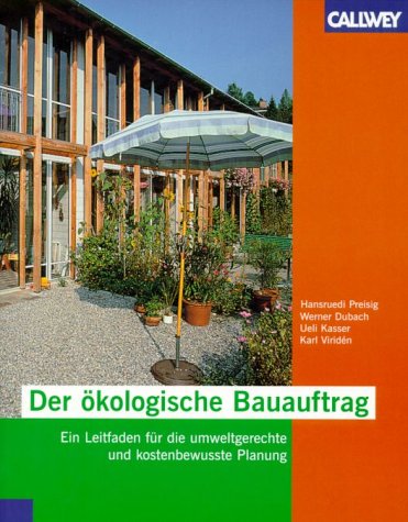 Der ökologische Bauauftrag - Preisig, Hansruedi, Werner Dubach und Ueli Kasser