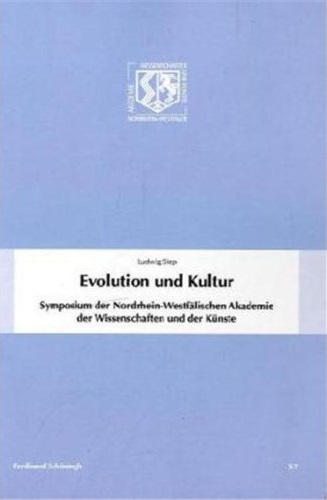Evolution und Kultur. Symposium der Nordrhein-Westfälischen Akademie der Wissenschaft und der Künste - Siep, Ludwig