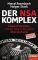 Der NSA-Komplex: Edward Snowden und der Weg in die totale Überwachung - Marcel Rosenbach, Holger Stark