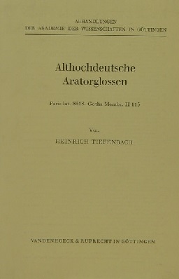 Althochdeutsche Aratorglossen Paris lat. 8318. Gotha Menbr. II 115 - Tiefenbach, Heinrich