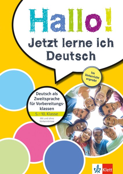 Klett Hallo! Jetzt lerne ich Deutsch. Deutsch als Zweitsprache für Vorbereitungsklassen. Jugendliche ab 11 Jahren mit und ohne Vorkenntnisse