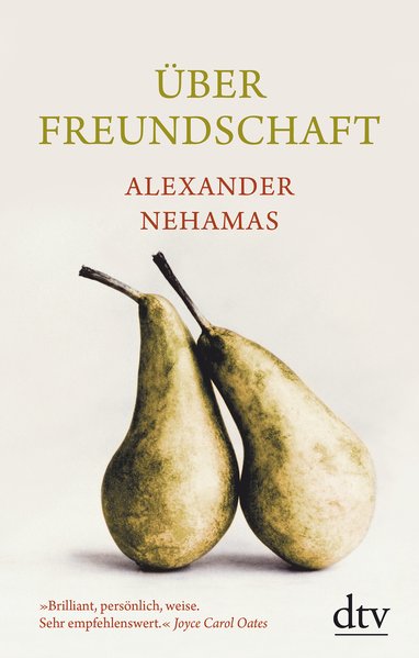 Über Freundschaft - Nehamas, Alexander und Elisabeth Liebl