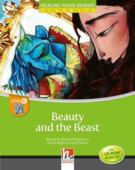 Beauty and the Beast, mit 1 CD-ROM/Audio-CD Helbling Young Readers Classics, Level e/4. Lernjahr - Northcott, Richard, Catty Flores and Maria Cleary
