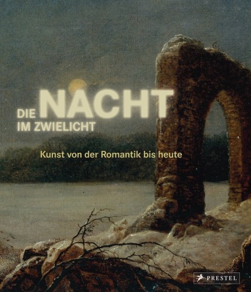 Die Nacht im Zwielicht - Kunst von der Romantik bis heute - Husslein-Arco, Agnes, Brigitte Borchhardt-Birbaumer und Harald Krejci