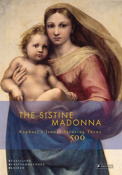 The Sistine Madonna Raphael's Iconic Painting Turns 500 - A Booklet - Henning, Andreas and Sandra Schmidt