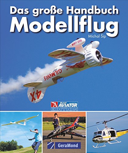 Das große Handbuch Modellflug (GeraMond) - Tom, Wellhausen, Marquardt Sebastian und Sip Michal