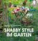 Shabby Style im Garten Bezaubernde Inspirationen und Deko-Ideen - Sally Coulthard, Natascha Afanassjew