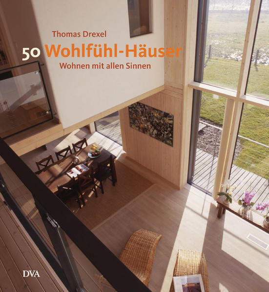50 Wohlfühl-Häuser - Wohnen mit allen Sinnen - Drexel, Thomas