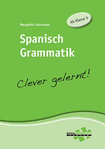 Spanisch Grammatik - clever gelernt Ab Klasse 5 - Görrissen, Margarita